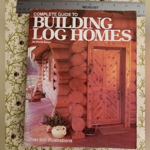 Complete Guide to Building Log Homes Book Vintage Monte Burch
